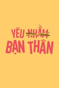 Yêu Nhầm Bạn Thân (Bản Việt) FriendZone