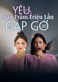 Yêu Sau Trăm Triệu Lần Gặp Gỡ The Beauty Billionaire